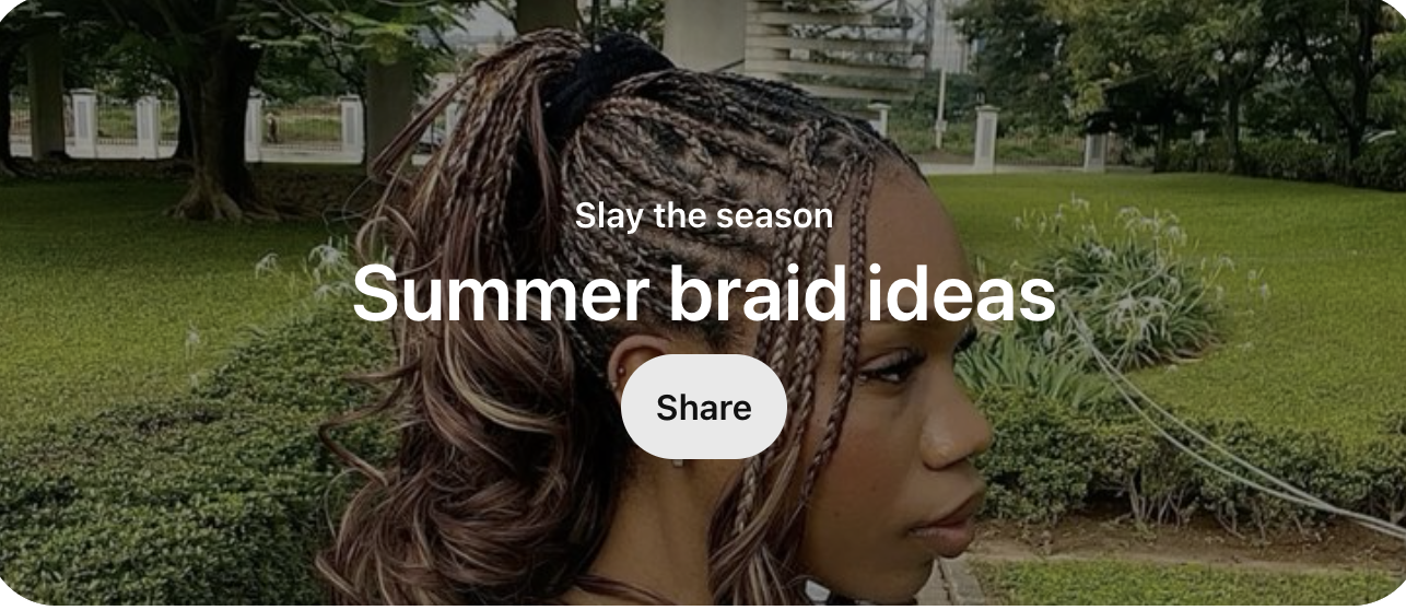 Pinterest Trends Weekly 9/8/24 Featured Pinterest Board: Summer Braids by Jen Vazquez Media